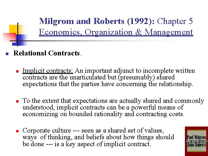 Milgrom and Roberts (1992): Chapter 5 Economics, Organization & Management n Relational Contracts. n