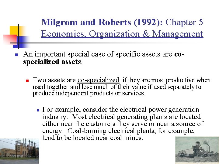 Milgrom and Roberts (1992): Chapter 5 Economics, Organization & Management n An important special