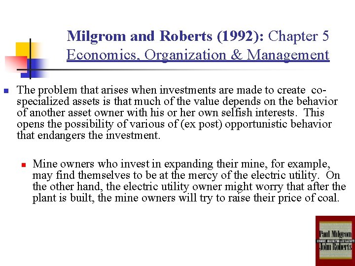 Milgrom and Roberts (1992): Chapter 5 Economics, Organization & Management n The problem that