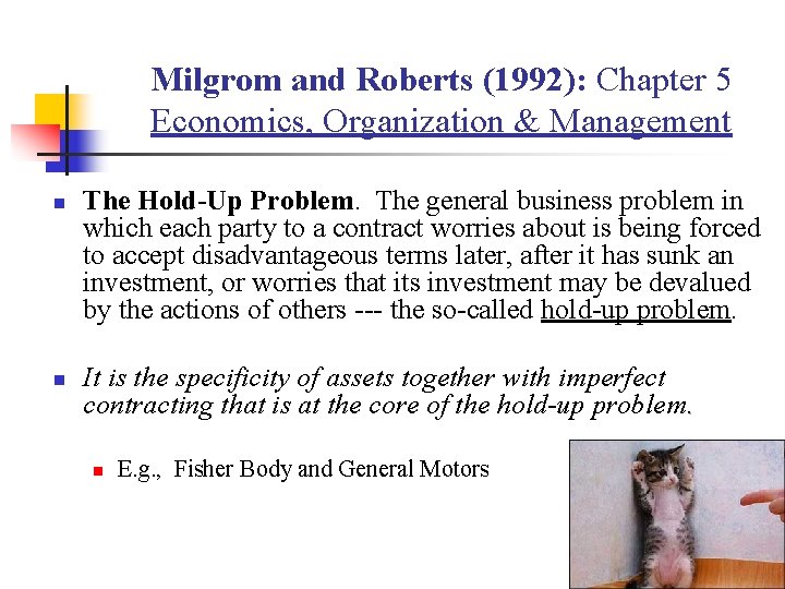 Milgrom and Roberts (1992): Chapter 5 Economics, Organization & Management n n The Hold-Up