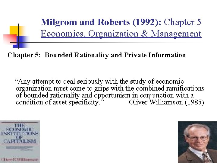 Milgrom and Roberts (1992): Chapter 5 Economics, Organization & Management Chapter 5: Bounded Rationality