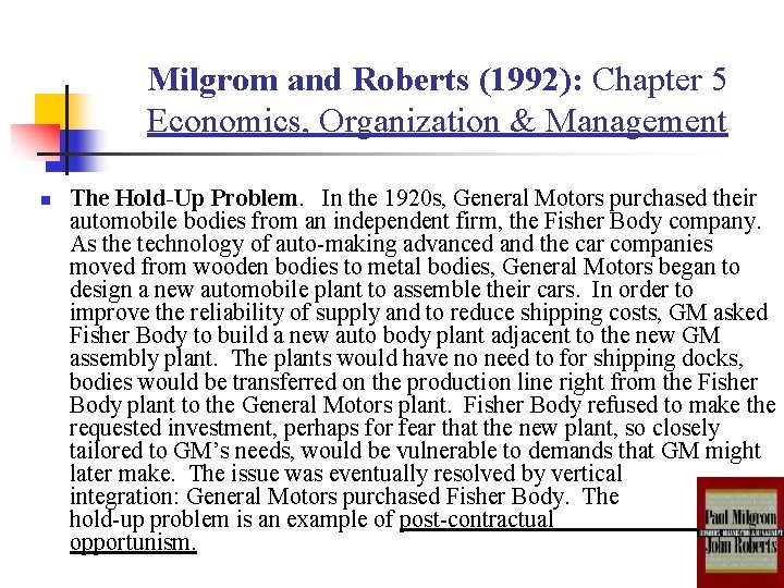 Milgrom and Roberts (1992): Chapter 5 Economics, Organization & Management n The Hold-Up Problem.