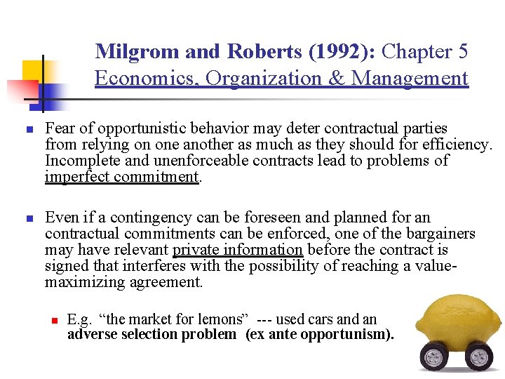 Milgrom and Roberts (1992): Chapter 5 Economics, Organization & Management n n Fear of