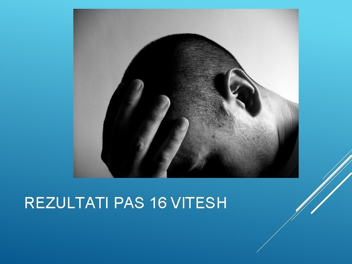 REZULTATI PAS 16 VITESH 