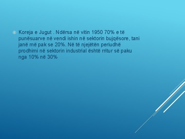  Koreja e Jugut. Ndërsa në vitin 1950 70% e të punësuarve në vendi