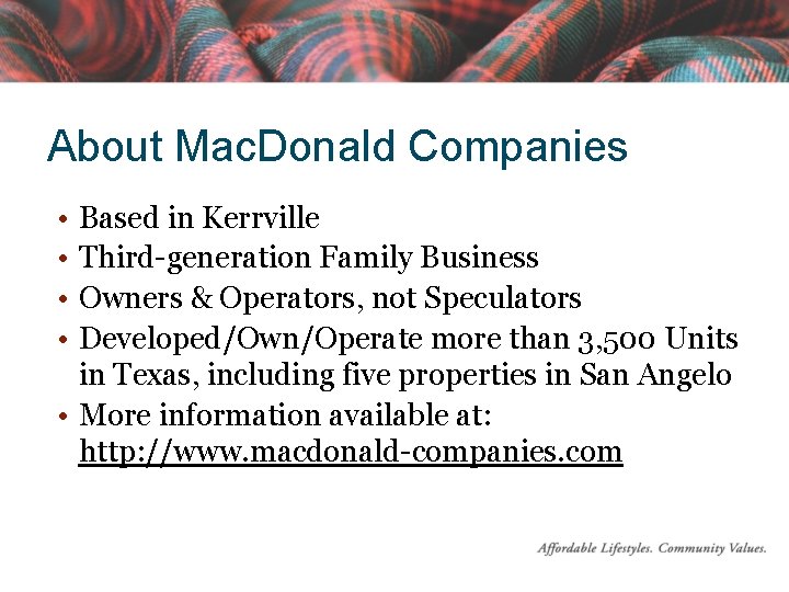 About Mac. Donald Companies • • Based in Kerrville Third-generation Family Business Owners &