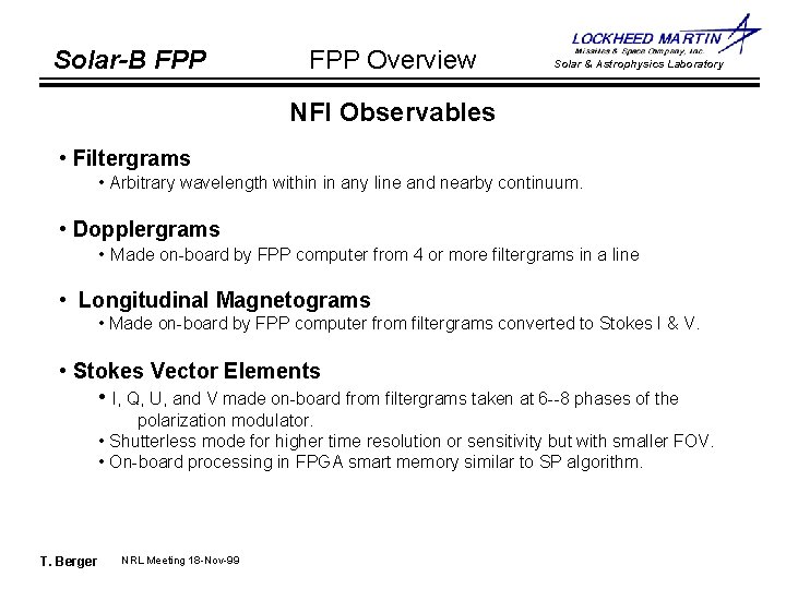 Solar-B FPP Overview Solar & Astrophysics Laboratory NFI Observables • Filtergrams • Arbitrary wavelength