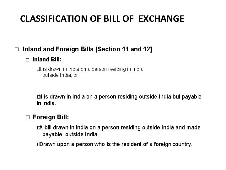 CLASSIFICATION OF BILL OF EXCHANGE � 14 Inland Foreign Bills [Section 11 and 12]