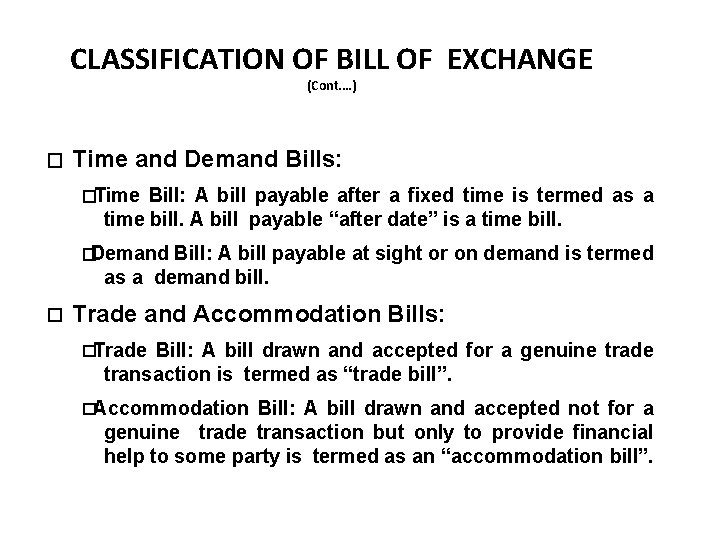 CLASSIFICATION OF BILL OF EXCHANGE 15 (Cont. …) � Time and Demand Bills: �Time