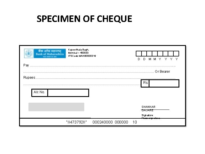 SPECIMEN OF CHEQUE 19 Kapoorthala Bagh, Mumbai – 400033 IFSCode: MAHB 0000316 D D