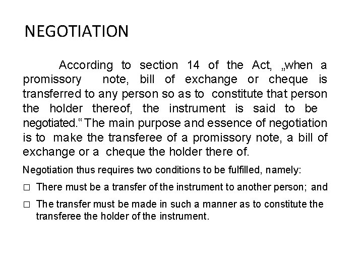 NEGOTIATION 21 According to section 14 of the Act, „when a promissory note, bill