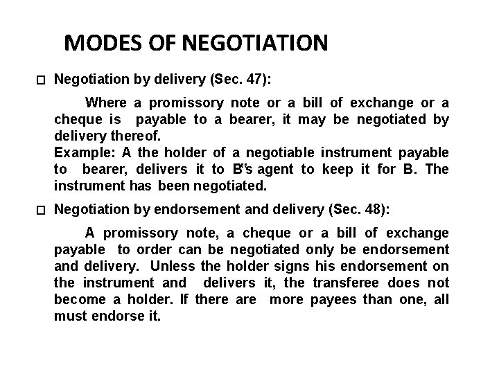 MODES OF NEGOTIATION � 22 Negotiation by delivery (Sec. 47): Where a promissory note