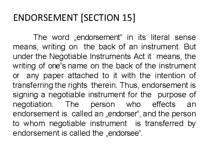 ENDORSEMENT [SECTION 15] 23 The word „endorsement‟ in its literal sense means, writing on