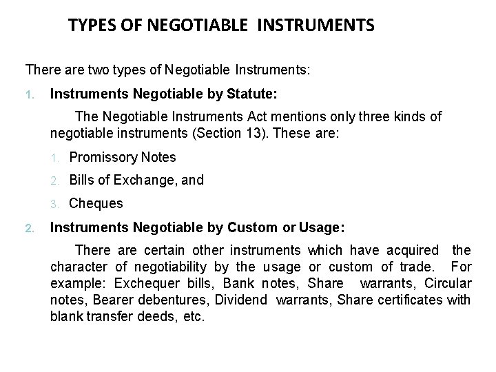 TYPES OF NEGOTIABLE INSTRUMENTS 5 There are two types of Negotiable Instruments: 1. Instruments