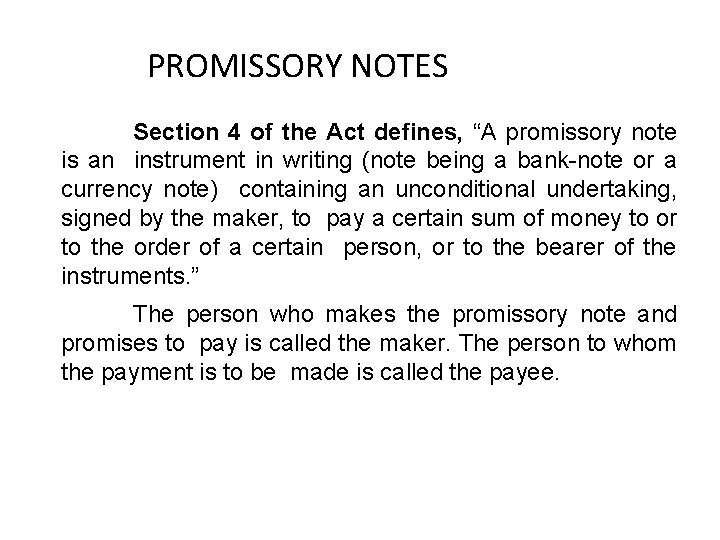 PROMISSORY NOTES 6 Section 4 of the Act defines, “A promissory note is an
