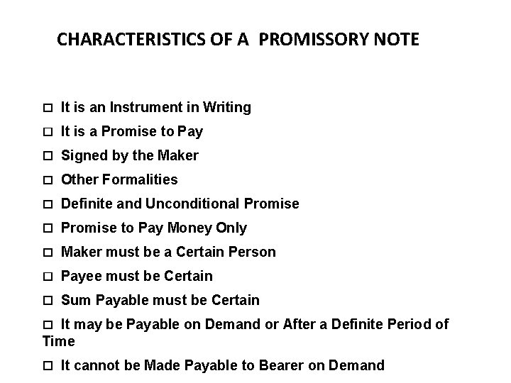 CHARACTERISTICS OF A PROMISSORY NOTE � It is an Instrument in Writing � It