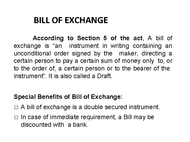BILL OF EXCHANGE 10 According to Section 5 of the act, A bill of