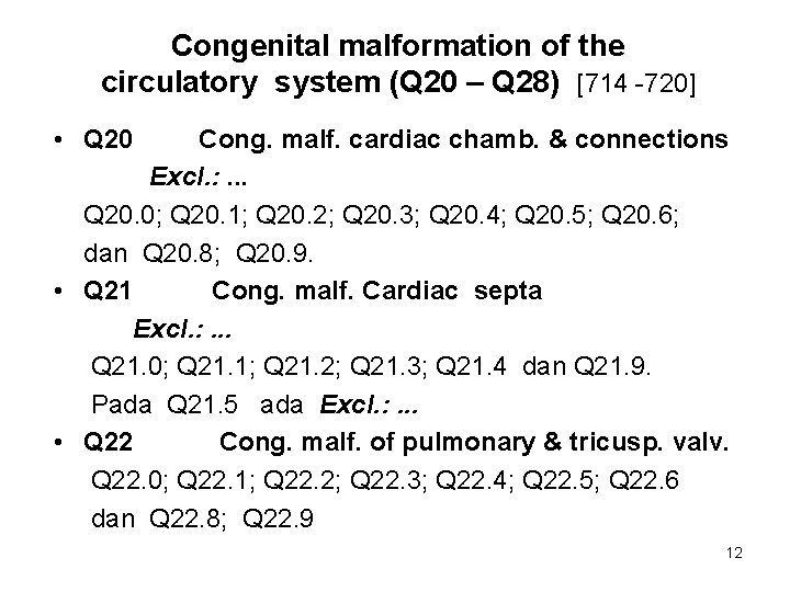 Congenital malformation of the circulatory system (Q 20 – Q 28) [714 -720] •
