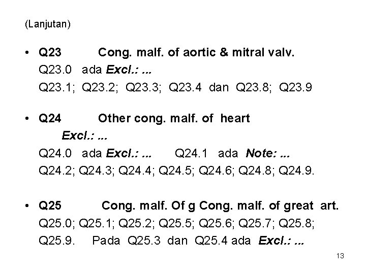 (Lanjutan) • Q 23 Cong. malf. of aortic & mitral valv. Q 23. 0
