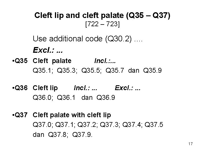 Cleft lip and cleft palate (Q 35 – Q 37) [722 – 723] Use