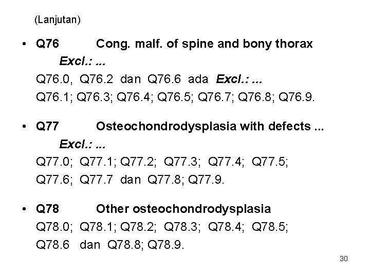 (Lanjutan) • Q 76 Cong. malf. of spine and bony thorax Excl. : . (Lanjutan) • Q 76 Cong. malf. of spine and bony thorax Excl. : .