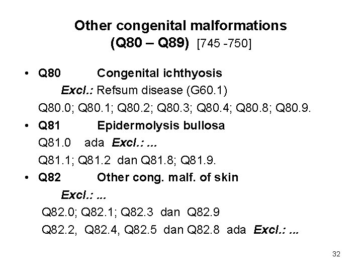 Other congenital malformations (Q 80 – Q 89) [745 -750] • Q 80 Congenital