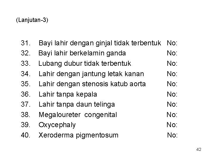 (Lanjutan-3) 31. 32. 33. 34. 35. 36. 37. 38. 39. 40. Bayi lahir dengan (Lanjutan-3) 31. 32. 33. 34. 35. 36. 37. 38. 39. 40. Bayi lahir dengan