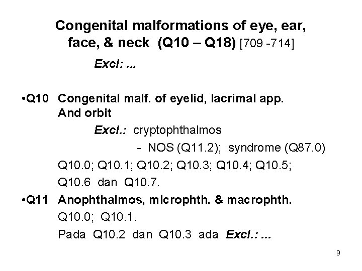 Congenital malformations of eye, ear, face, & neck (Q 10 – Q 18) [709