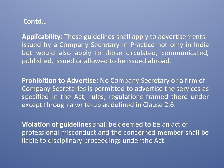 Contd… Applicability: These guidelines shall apply to advertisements issued by a Company Secretary in