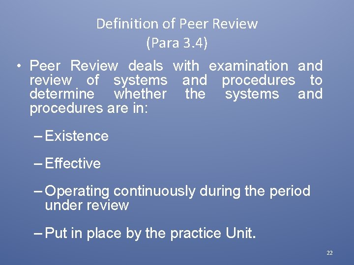 Definition of Peer Review (Para 3. 4) • Peer Review deals with examination and