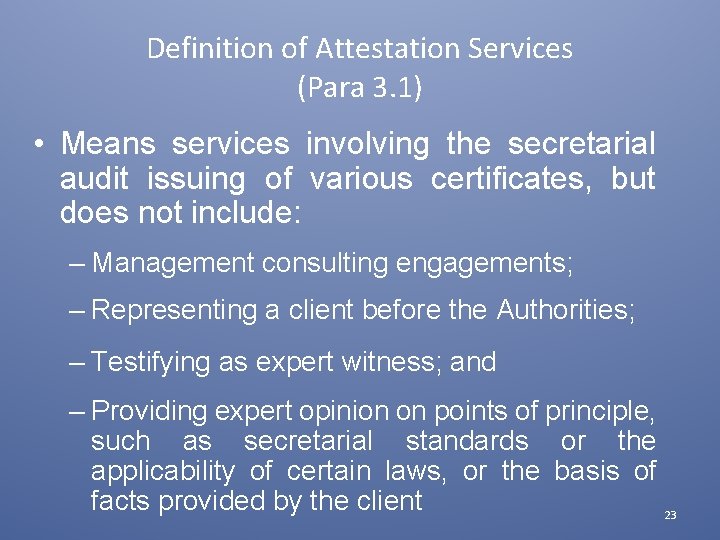 Definition of Attestation Services (Para 3. 1) • Means services involving the secretarial audit