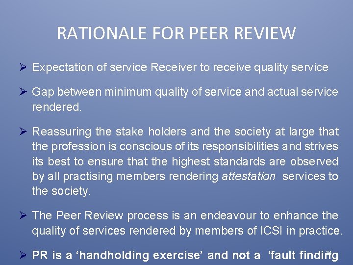 RATIONALE FOR PEER REVIEW Ø Expectation of service Receiver to receive quality service Ø