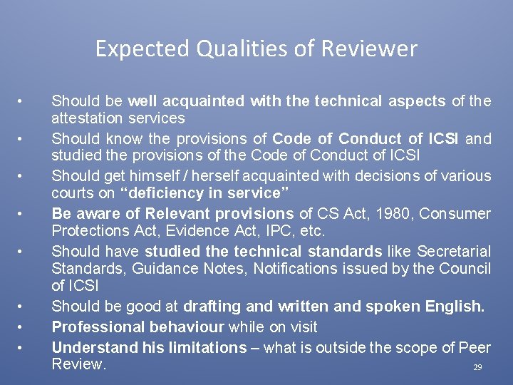 Expected Qualities of Reviewer • • Should be well acquainted with the technical aspects