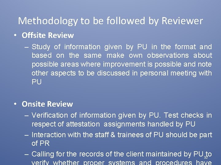 Methodology to be followed by Reviewer • Offsite Review – Study of information given