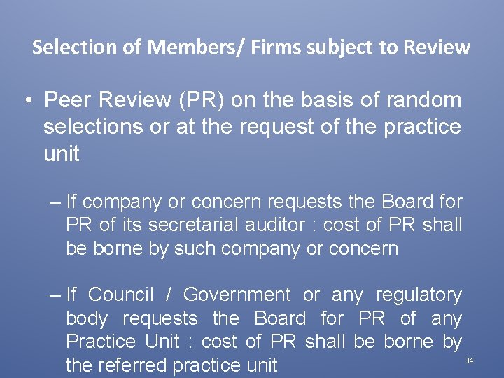 Selection of Members/ Firms subject to Review • Peer Review (PR) on the basis