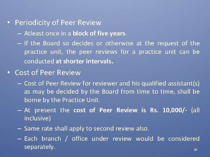  • Periodicity of Peer Review – Atleast once in a block of five