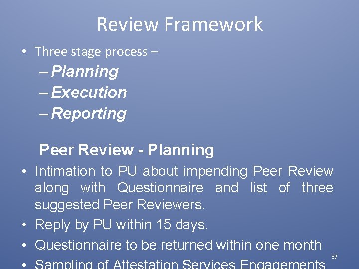 Review Framework • Three stage process – – Planning – Execution – Reporting Peer