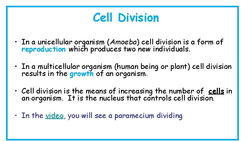 Cell Division • In a unicellular organism (Amoeba) cell division is a form of