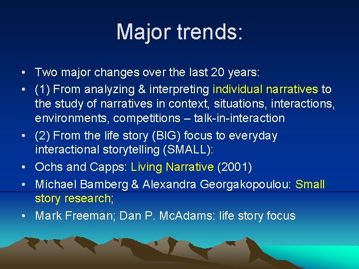 Major trends: • Two major changes over the last 20 years: • (1) From