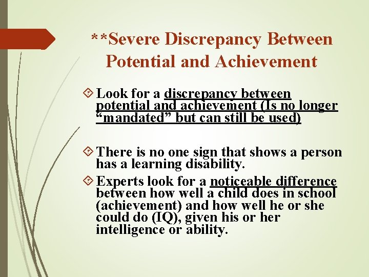 **Severe Discrepancy Between Potential and Achievement Look for a discrepancy between potential and achievement