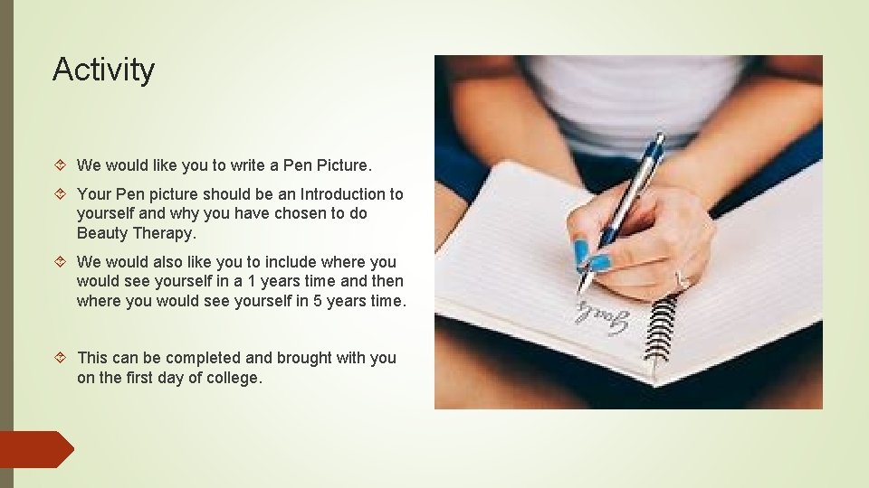 Activity We would like you to write a Pen Picture. Your Pen picture should