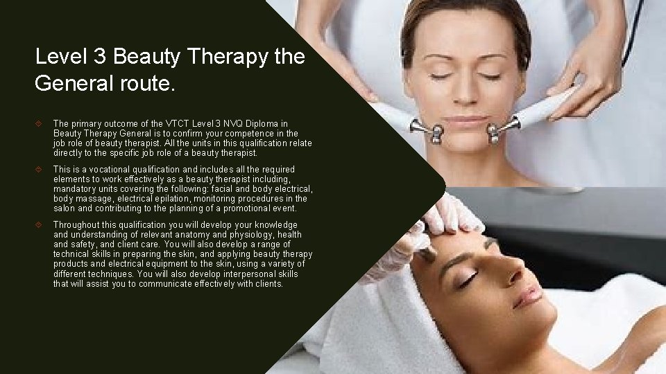 Level 3 Beauty Therapy the General route. The primary outcome of the VTCT Level