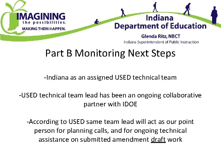 Part B Monitoring Next Steps -Indiana as an assigned USED technical team -USED technical
