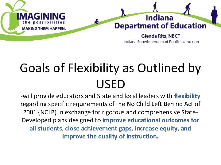 Goals of Flexibility as Outlined by USED -will provide educators and State and local