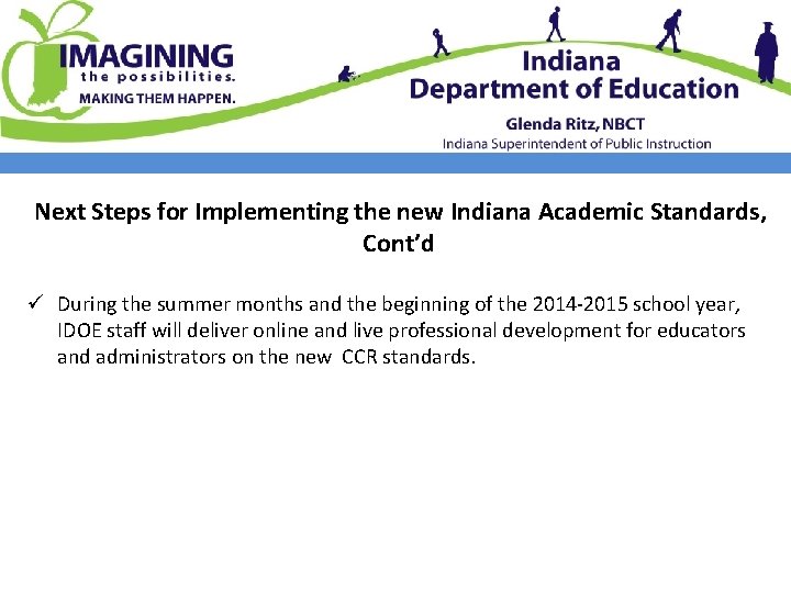 Next Steps for Implementing the new Indiana Academic Standards, Cont’d ü During the summer