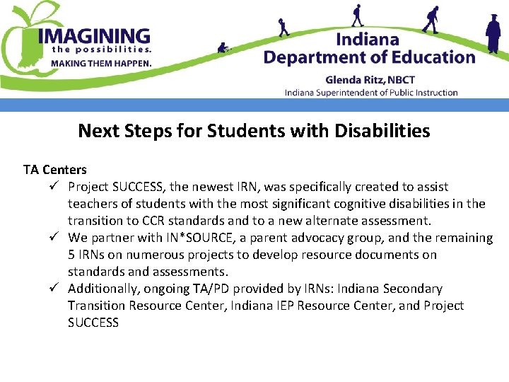 Next Steps for Students with Disabilities TA Centers ü Project SUCCESS, the newest IRN,