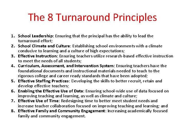 The 8 Turnaround Principles 1. School Leadership: Ensuring that the principal has the ability