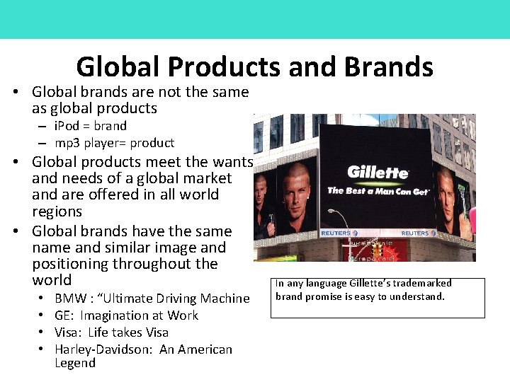 Global Products and Brands • Global brands are not the same as global products