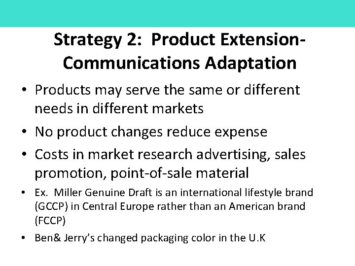 Strategy 2: Product Extension. Communications Adaptation • Products may serve the same or different