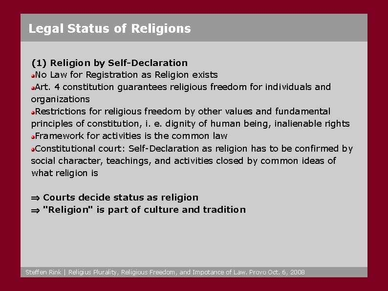 Legal Status of Religions (1) Religion by Self-Declaration No Law for Registration as Religion